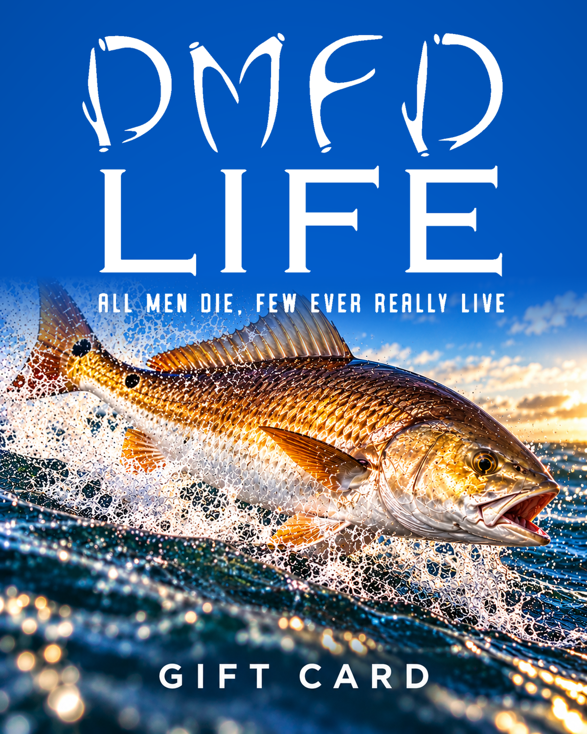 A gift card design featuring a large, vibrant redfish jumping out of the ocean under a bright blue sky. The text 'DMFD LIFE' is displayed at the top with the subtitle 'ALL MEN DIE, FEW EVER REALLY LIVE', and 'GIFT CARD' is printed at the bottom.